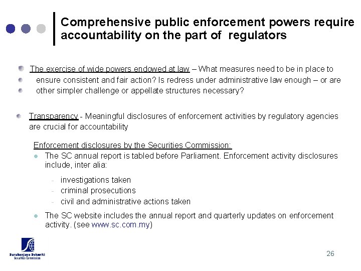 Comprehensive public enforcement powers require accountability on the part of regulators The exercise of