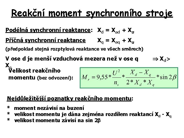 Reakční moment synchronního stroje Podélná synchronní reaktance: Xd = Xad + X Příčná synchronní
