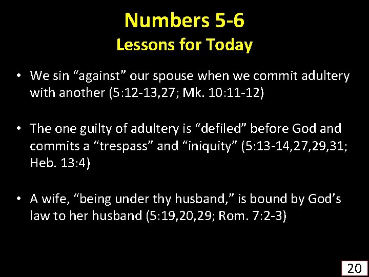 Numbers 5 -6 Lessons for Today • We sin “against” our spouse when we