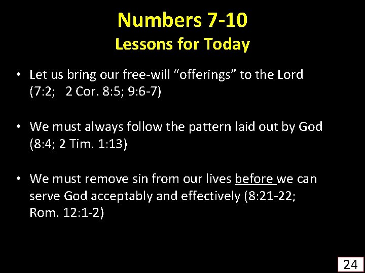 Numbers 7 -10 Lessons for Today • Let us bring our free-will “offerings” to