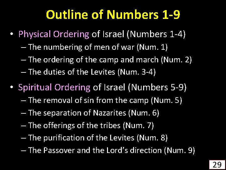 Outline of Numbers 1 -9 • Physical Ordering of Israel (Numbers 1 -4) –