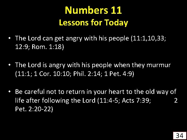 Numbers 11 Lessons for Today • The Lord can get angry with his people