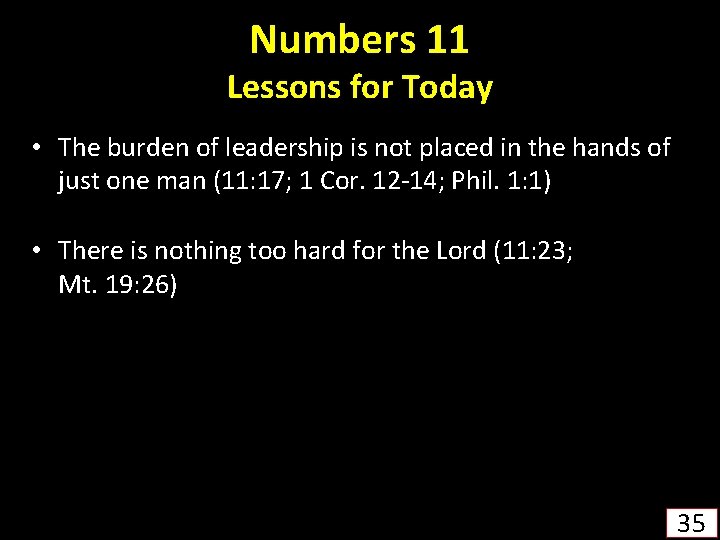 Numbers 11 Lessons for Today • The burden of leadership is not placed in