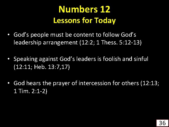 Numbers 12 Lessons for Today • God’s people must be content to follow God’s