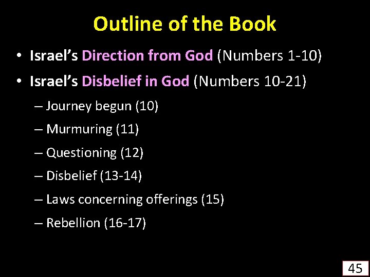 Outline of the Book • Israel’s Direction from God (Numbers 1 -10) • Israel’s