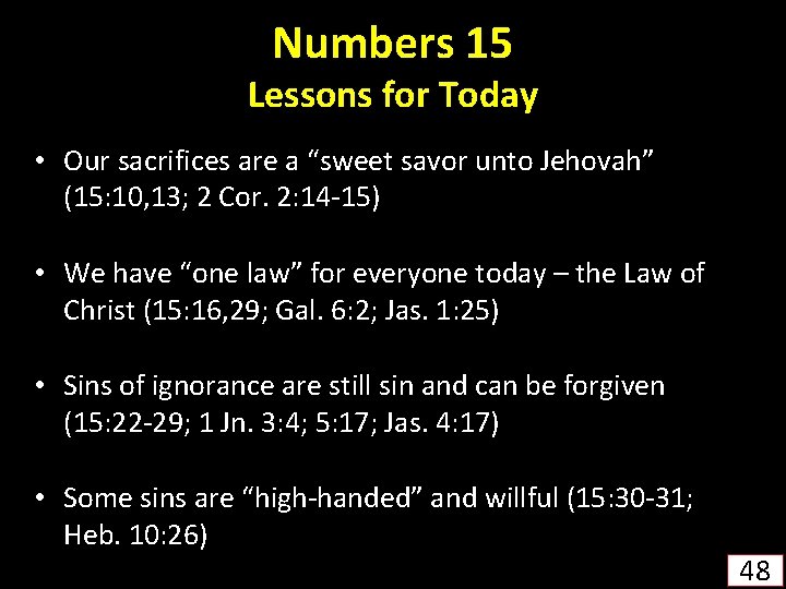 Numbers 15 Lessons for Today • Our sacrifices are a “sweet savor unto Jehovah”