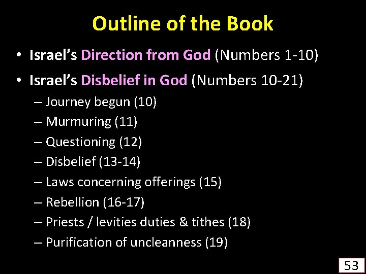 Outline of the Book • Israel’s Direction from God (Numbers 1 -10) • Israel’s