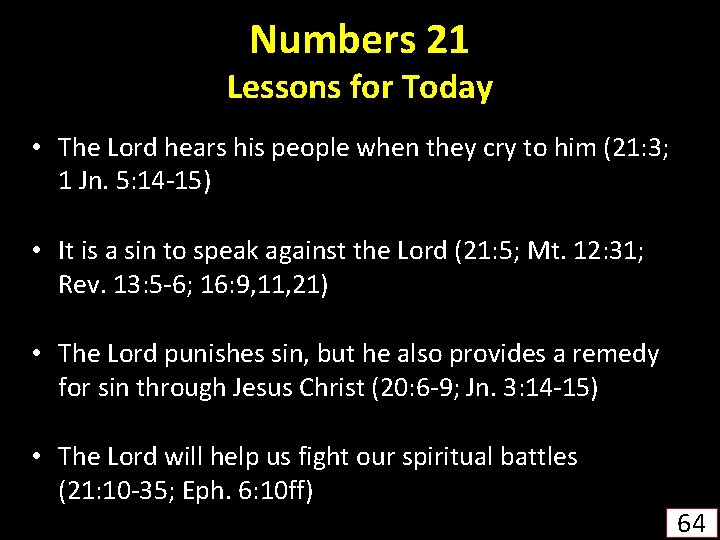 Numbers 21 Lessons for Today • The Lord hears his people when they cry