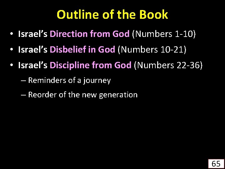 Outline of the Book • Israel’s Direction from God (Numbers 1 -10) • Israel’s