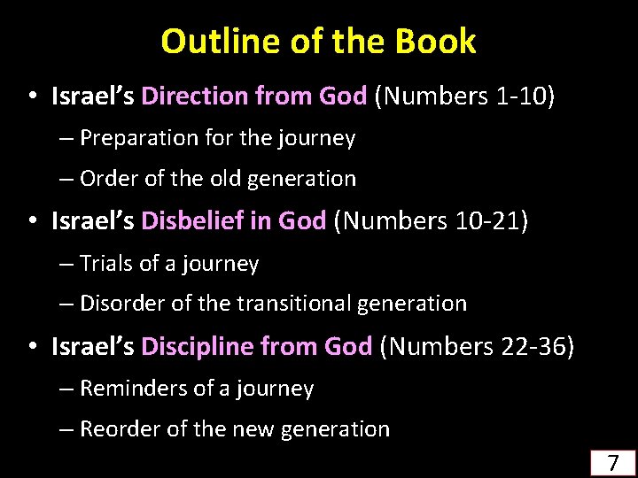 Outline of the Book • Israel’s Direction from God (Numbers 1 -10) – Preparation