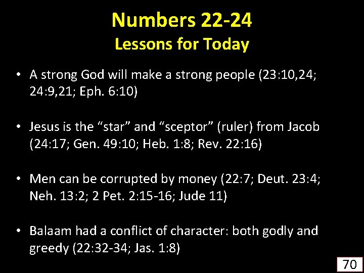 Numbers 22 -24 Lessons for Today • A strong God will make a strong