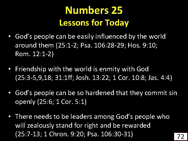 Numbers 25 Lessons for Today • God’s people can be easily influenced by the