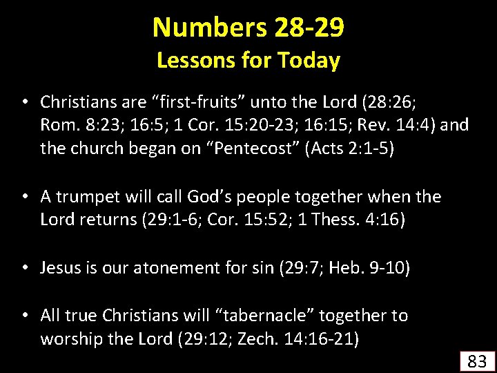 Numbers 28 -29 Lessons for Today • Christians are “first-fruits” unto the Lord (28: