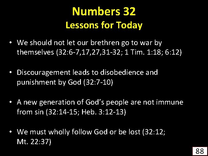 Numbers 32 Lessons for Today • We should not let our brethren go to