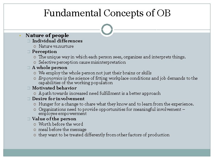 Fundamental Concepts of OB § Nature of people � � � Individual differences Nature
