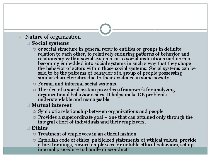 § Nature of organization Social systems or social structure in general refer to entities