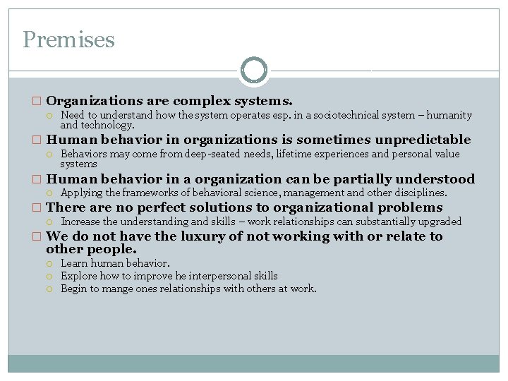 Premises � Organizations are complex systems. Need to understand how the system operates esp.