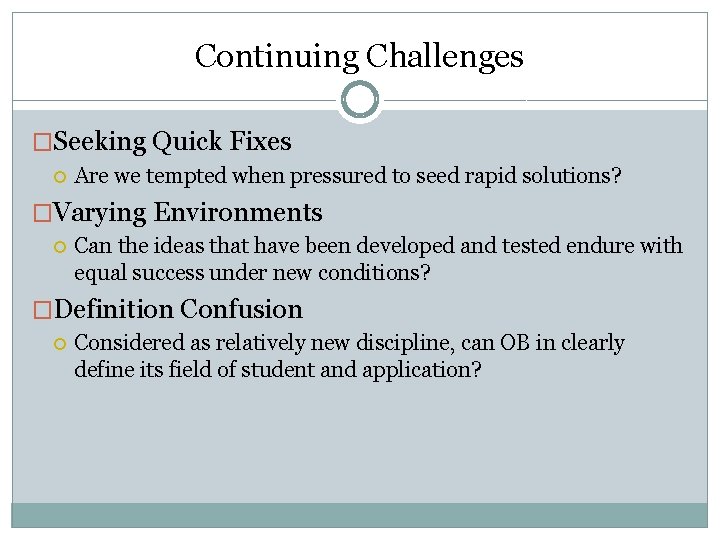 Continuing Challenges �Seeking Quick Fixes Are we tempted when pressured to seed rapid solutions?