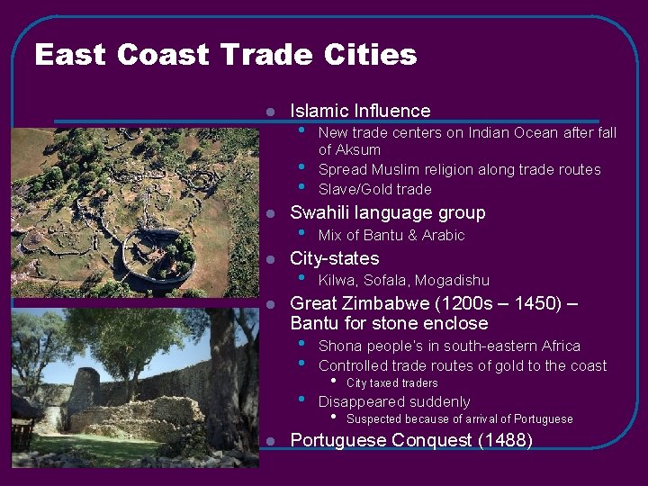East Coast Trade Cities l Islamic Influence • • • l l l Swahili