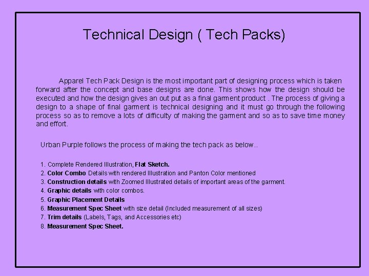 Technical Design ( Tech Packs) Apparel Tech Pack Design is the most important part