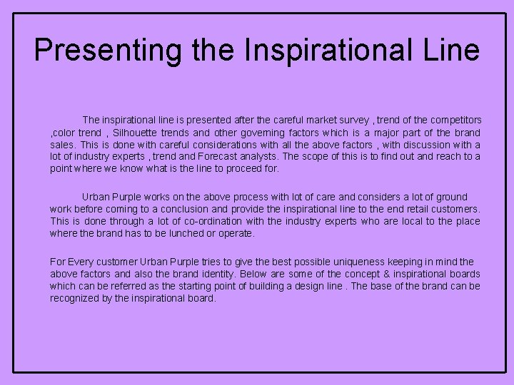 Presenting the Inspirational Line The inspirational line is presented after the careful market survey