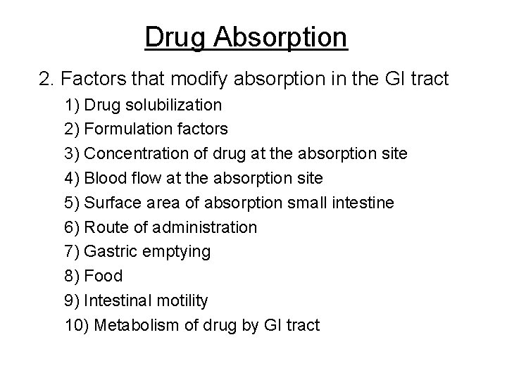 Drug Absorption 2. Factors that modify absorption in the GI tract 1) Drug solubilization