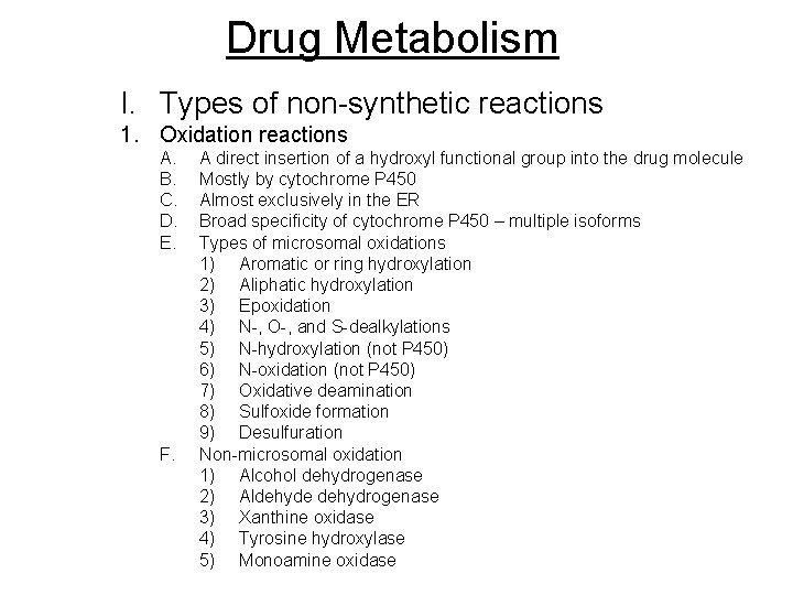 Drug Metabolism I. Types of non-synthetic reactions 1. Oxidation reactions A. B. C. D.