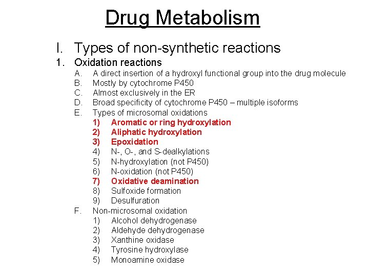 Drug Metabolism I. Types of non-synthetic reactions 1. Oxidation reactions A. B. C. D.