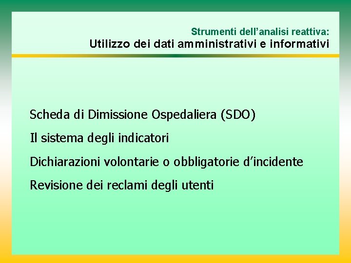 Strumenti dell’analisi reattiva: Utilizzo dei dati amministrativi e informativi Scheda di Dimissione Ospedaliera (SDO)
