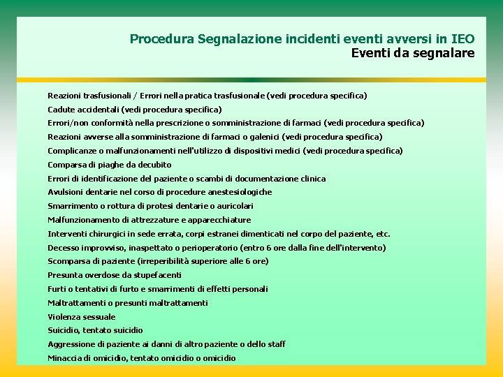 Procedura Segnalazione incidenti eventi avversi in IEO Eventi da segnalare Reazioni trasfusionali / Errori