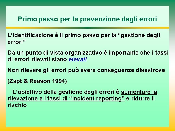 Primo passo per la prevenzione degli errori L’identificazione è il primo passo per la