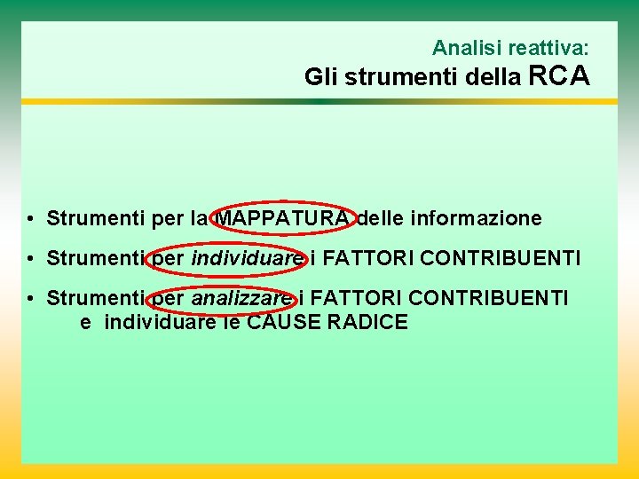 Analisi reattiva: Gli strumenti della RCA • Strumenti per la MAPPATURA delle informazione •