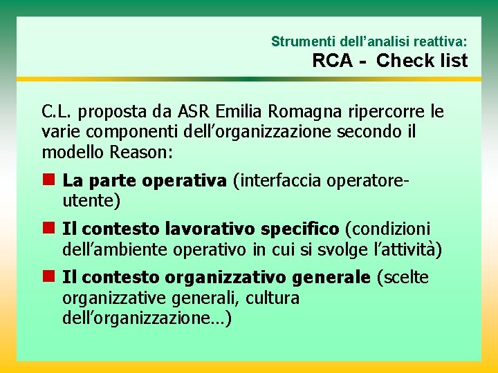 Strumenti dell’analisi reattiva: RCA - Check list C. L. proposta da ASR Emilia Romagna