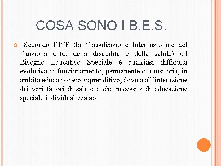 COSA SONO I B. E. S. Secondo l’ICF (la Classifcazione Internazionale del Funzionamento, della