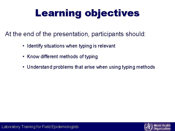 Learning objectives At the end of the presentation, participants should: • Identify situations when