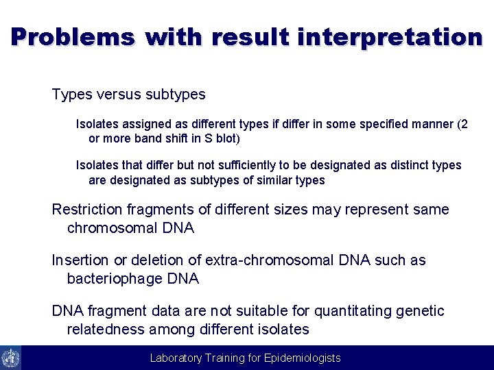 Problems with result interpretation Types versus subtypes Isolates assigned as different types if differ
