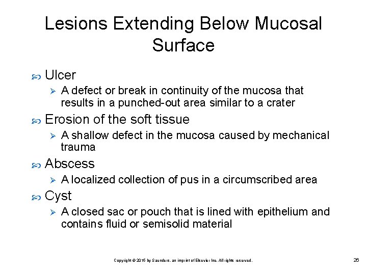 Lesions Extending Below Mucosal Surface Ulcer Ø Erosion of the soft tissue Ø A