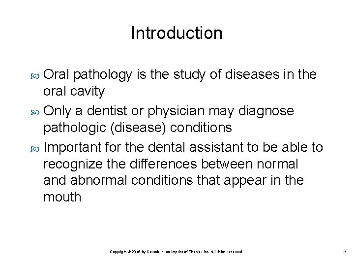 Introduction Oral pathology is the study of diseases in the oral cavity Only a