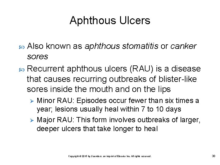 Aphthous Ulcers Also known as aphthous stomatitis or canker sores Recurrent aphthous ulcers (RAU)