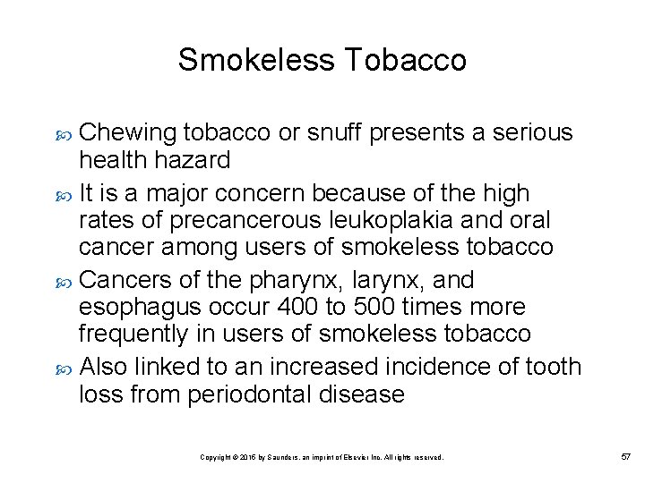 Smokeless Tobacco Chewing tobacco or snuff presents a serious health hazard It is a