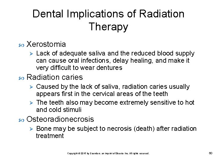 Dental Implications of Radiation Therapy Xerostomia Ø Radiation caries Ø Ø Lack of adequate