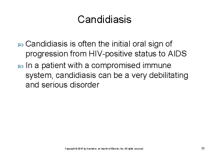 Candidiasis is often the initial oral sign of progression from HIV-positive status to AIDS