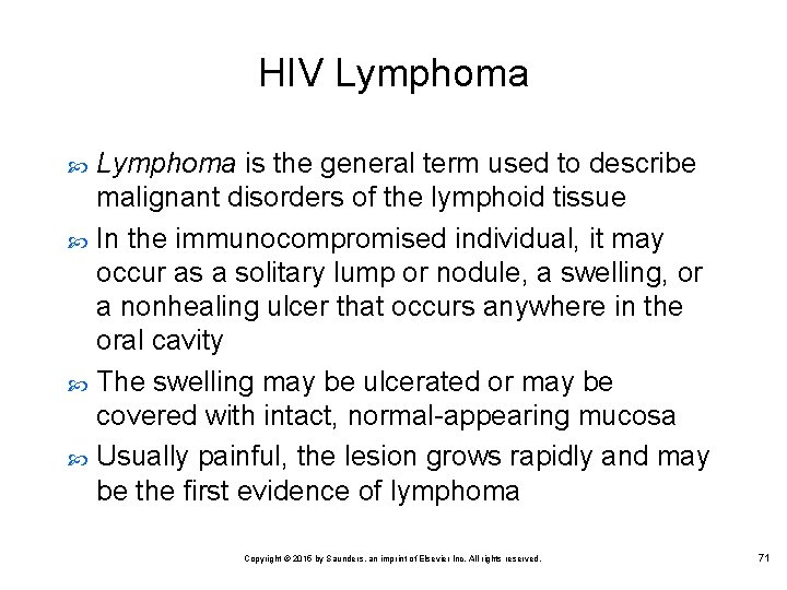 HIV Lymphoma is the general term used to describe malignant disorders of the lymphoid