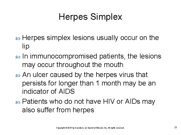 Herpes Simplex Herpes simplex lesions usually occur on the lip In immunocompromised patients, the