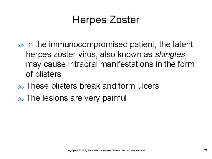 Herpes Zoster In the immunocompromised patient, the latent herpes zoster virus, also known as