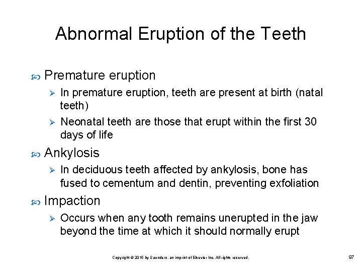Abnormal Eruption of the Teeth Premature eruption Ø Ø Ankylosis Ø In premature eruption,