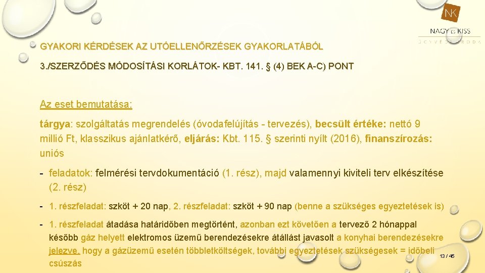 GYAKORI KÉRDÉSEK AZ UTÓELLENŐRZÉSEK GYAKORLATÁBÓL 3. /SZERZŐDÉS MÓDOSÍTÁSI KORLÁTOK- KBT. 141. § (4) BEK