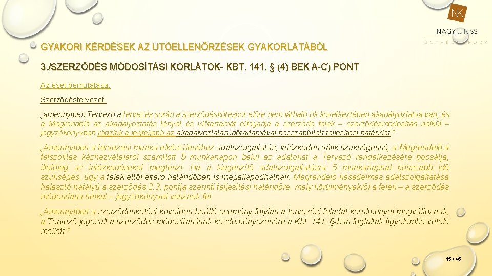 GYAKORI KÉRDÉSEK AZ UTÓELLENŐRZÉSEK GYAKORLATÁBÓL 3. /SZERZŐDÉS MÓDOSÍTÁSI KORLÁTOK- KBT. 141. § (4) BEK