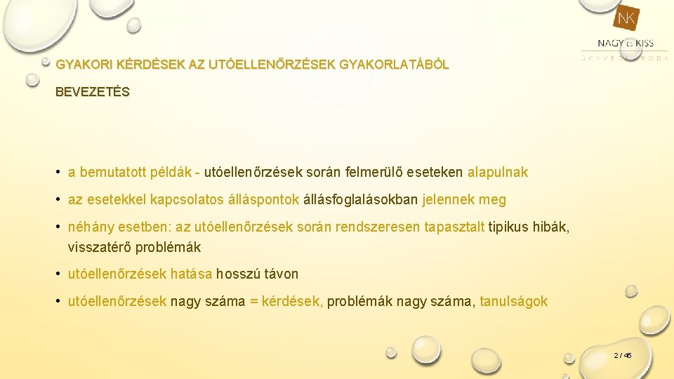 GYAKORI KÉRDÉSEK AZ UTÓELLENŐRZÉSEK GYAKORLATÁBÓL BEVEZETÉS • a bemutatott példák - utóellenőrzések során felmerülő
