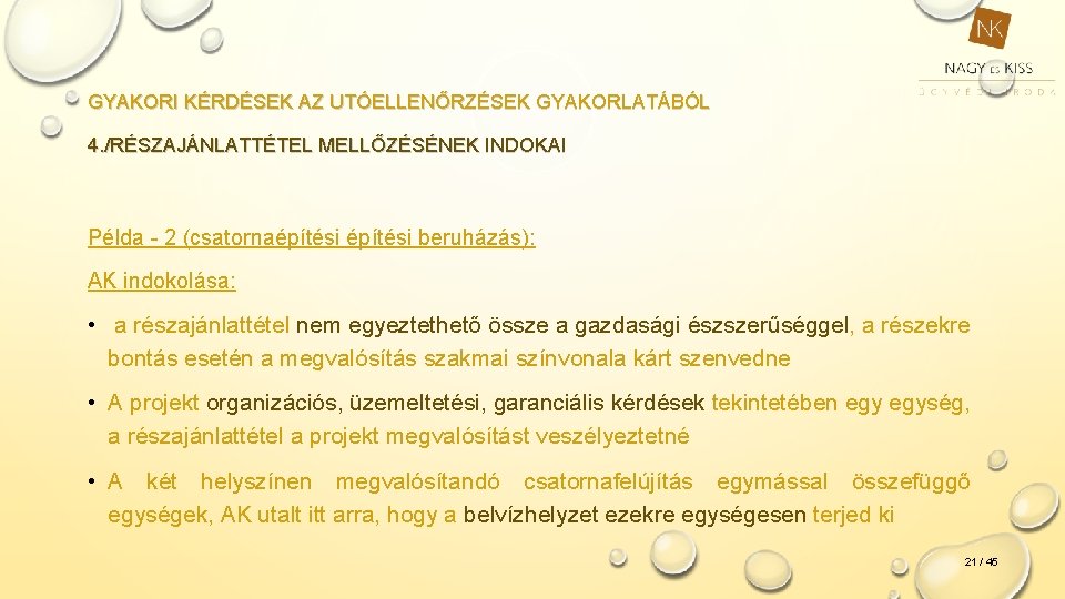 GYAKORI KÉRDÉSEK AZ UTÓELLENŐRZÉSEK GYAKORLATÁBÓL 4. /RÉSZAJÁNLATTÉTEL MELLŐZÉSÉNEK INDOKAI Példa - 2 (csatornaépítési beruházás):